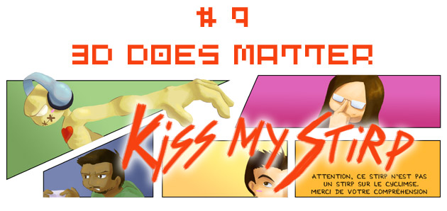 Kiss My Stirp 9 : 3D does matter