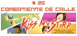 Kiss my Stirp #20 : Combatiente de calle