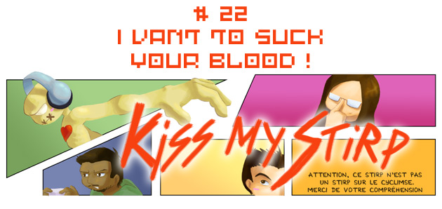 Kiss my strip #22 : I vant to suck your blood!