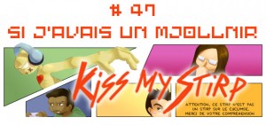 Kiss my Stirp #47 : Si j'avais un Mjollnir