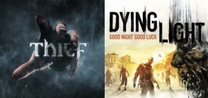 Thief & Dying Light